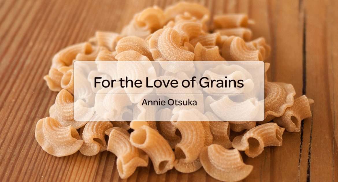 For the Love of Grains
